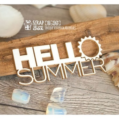 Чипборд ScrapBox - Надпись Hello summer Hi-285