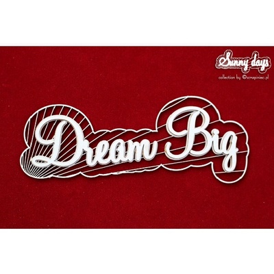 Чипборд Scrapiniec - Sunny Days - Dream Big, двухслойная надпись