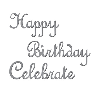 Ножи от Spellbinders – Sentiments  (Happy Birthday Celebrate)