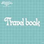 Чипборд от Вензелик - Надпись "Travel Book", размер: 3,2 x 12,1 см