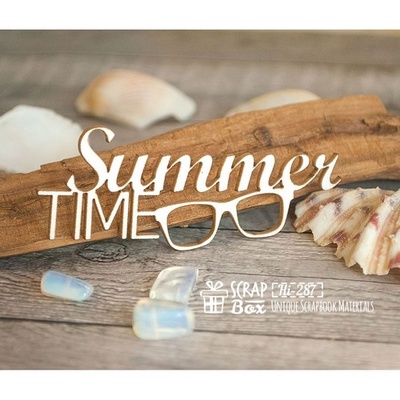 Чипборд ScrapBox - Надпись Summer Time Hi-287