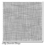 Резиновый штамп My Favorite Things - BG Cheesecloth Background