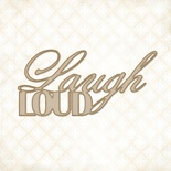 Чипборд Blue Fern Studios - Laugh Loud