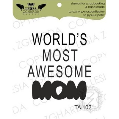 Акриловый штамп Lesia Zgharda TA102 Worlds most awesome MOM